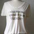 I was sewing before it was trendy!