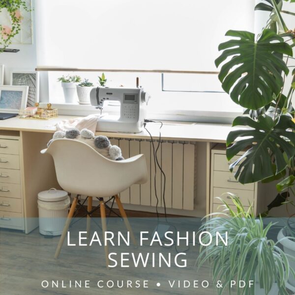 Learn Fashion Sewing! Online Course - Sew Your Style